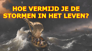 Hoe kun je de stormen van het leven vermijden?