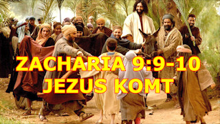 Zacharia 9:9:10 Jezus komt